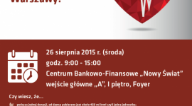 Oddaj krew w samym sercu Warszawy! LIFESTYLE, Zdrowie - Już w środę 26 sierpnia br., w jednym z najbardziej charakterystycznych budynków stolicy, w kompleksie Centrum Bankowo-Finansowego „Nowy Świat”, tuż przy Rondzie de Gaulle’a w Warszawie, odbędzie się honorowa zbiórka krwi.