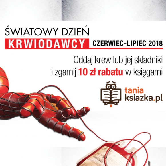 TaniaKsiazka.pl wspiera krwiodawców LIFESTYLE, Zdrowie - „Nie bądź żyła! Oddaj krew” - to hasło ogólnopolskiej akcji zorganizowanej przez internetową księgarnię TaniaKsiazka.pl z okazji Światowego Dnia Krwiodawcy, który obchodzony jest 14 czerwca.