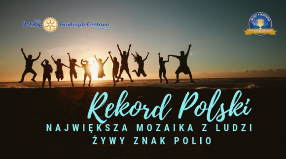 Rotary Klub Grudziądz Centrum przed szansą pobicia Rekordu Polski LIFESTYLE, Zdrowie - Już 10 września 2019 roku odbędzie się oficjalna próba pobicia dotychczasowego Rekordu Polski na największą mozaikę z ludzi. 